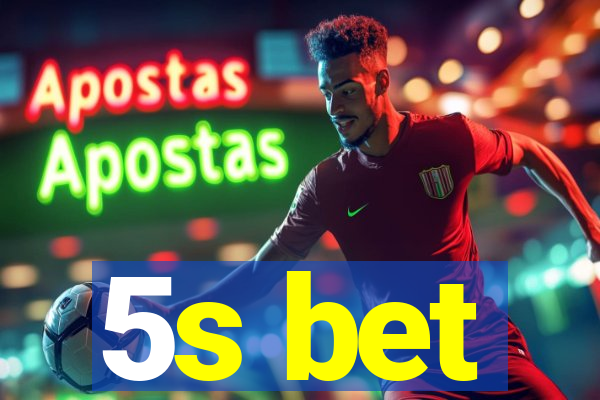 5s bet